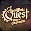 SteamWorld Quest: Hand of Gilgamech